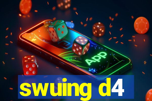 swuing d4